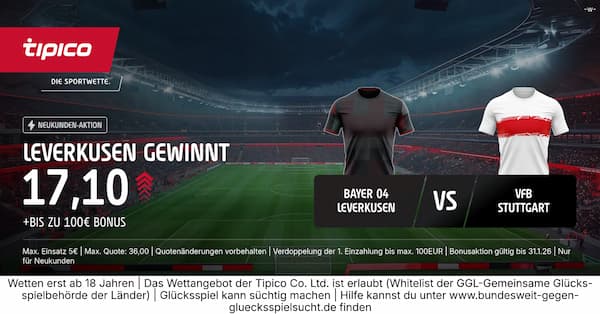 Tipico Quotenboost zum Duell Leverkusen vs Stuttgart