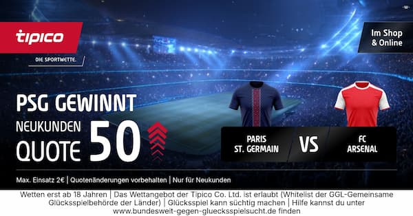 50er Quote bei Tipico auf PSG besieg Arsenal im CL-Finale